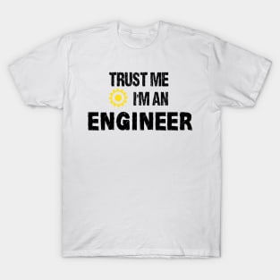 trust me I'm an engineer T-Shirt